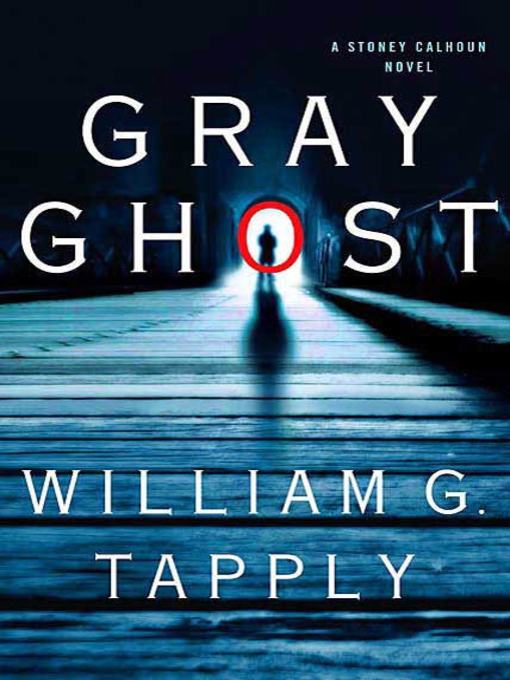 Title details for Gray Ghost by William G. Tapply - Wait list